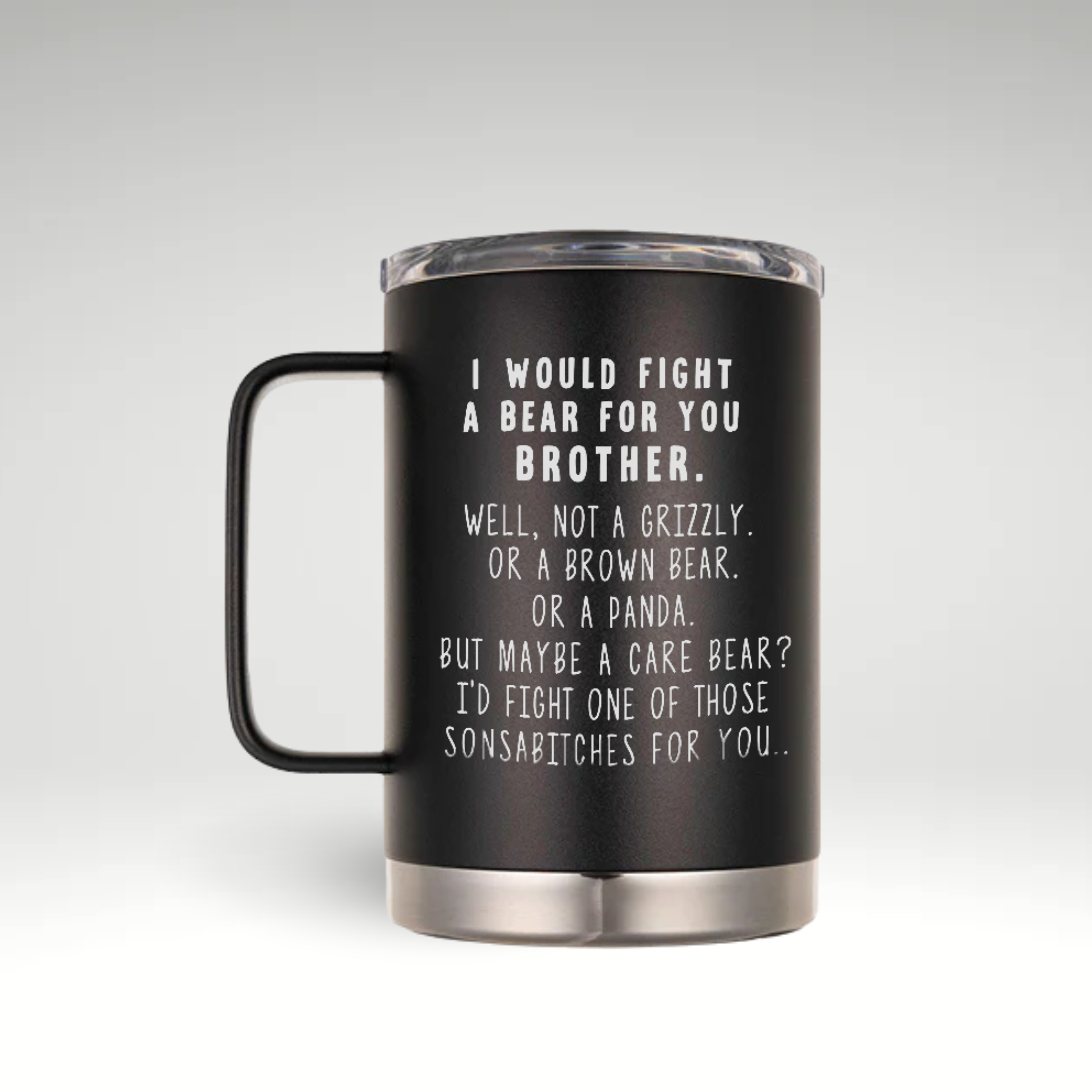 LAMOSE black stainless steel insulated travel mug, front view, with a handle and engraved funny quote about fighting a bear for a brother.