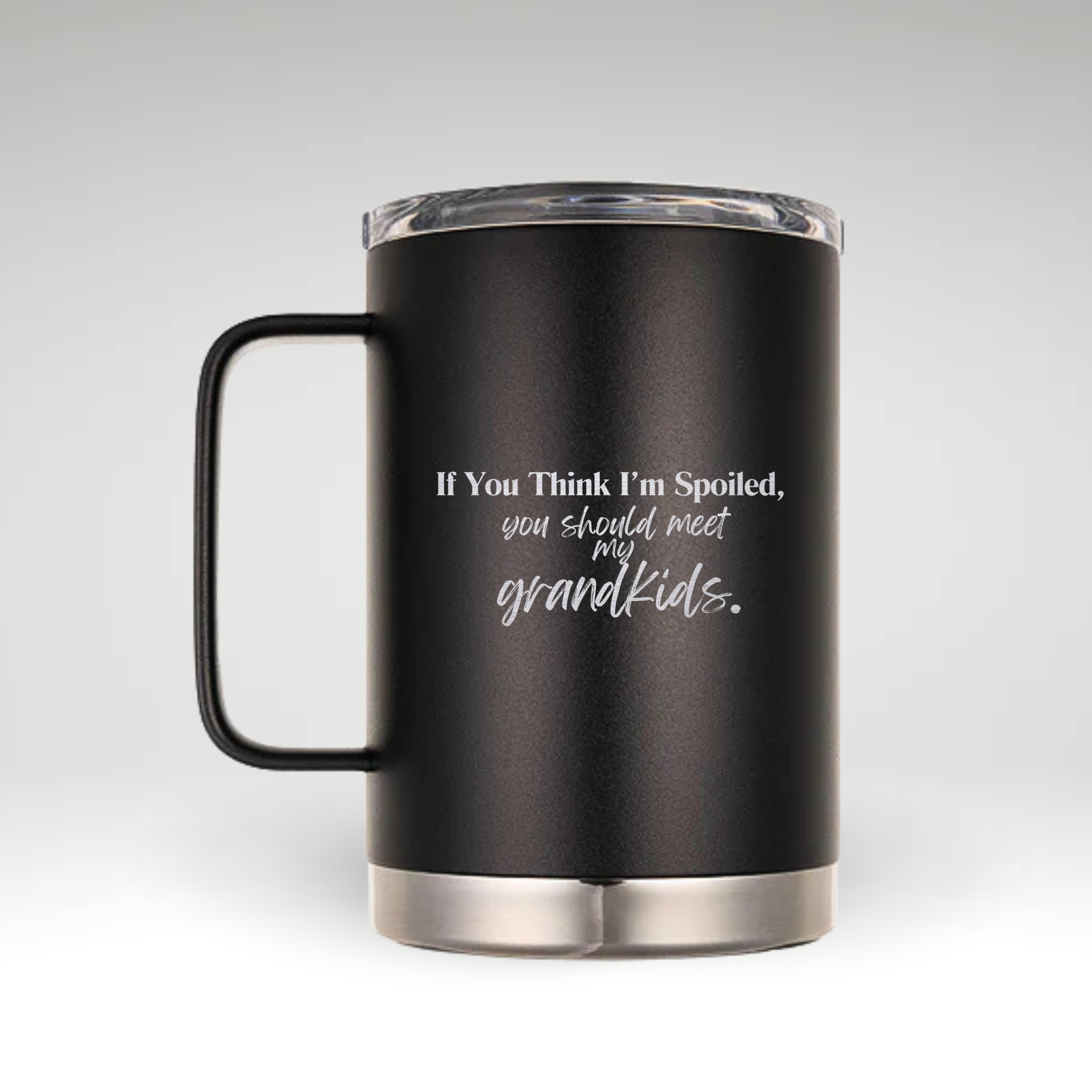 Honor Your Grandkids with Our Insulated Mug Insulated mug displaying the phrase If You Think I’m Spoiled, you should meet my grandkids in a fun font.