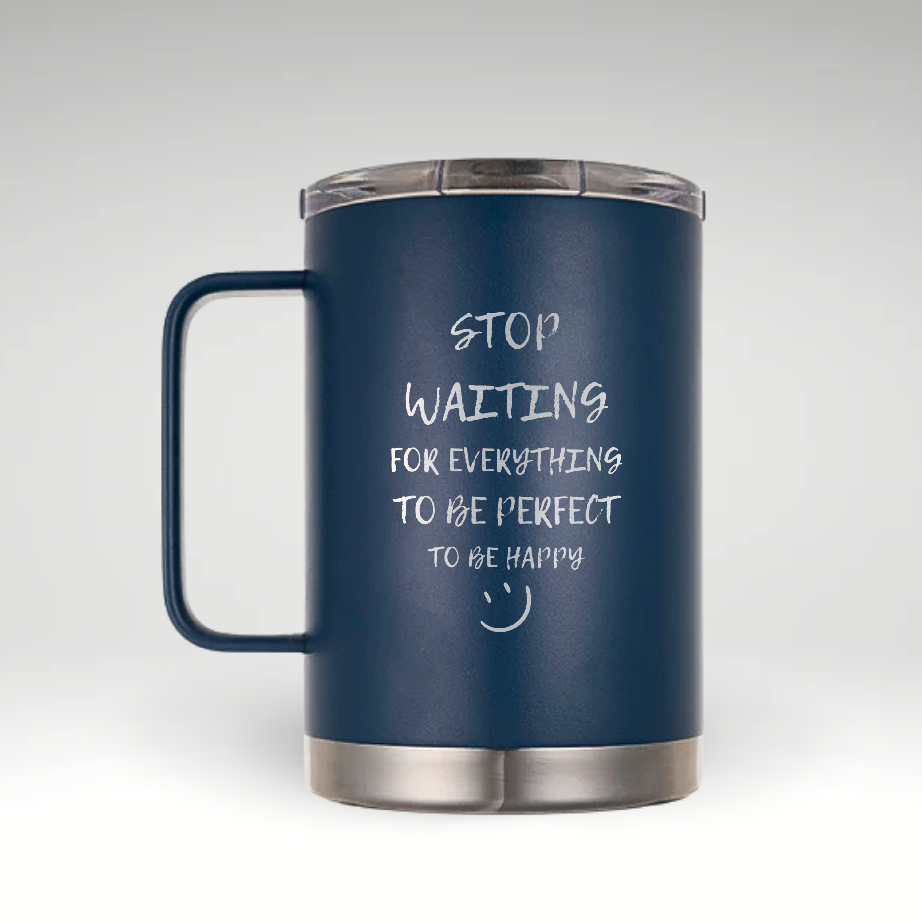 Uplifting Insulated Mug Design Insulated mug displaying the motivational quote STOP WAITING FOR EVERYTHING TO BE PERFECT TO BE HAPPY in black text with a smiley face on a white background. #color_classic-blue