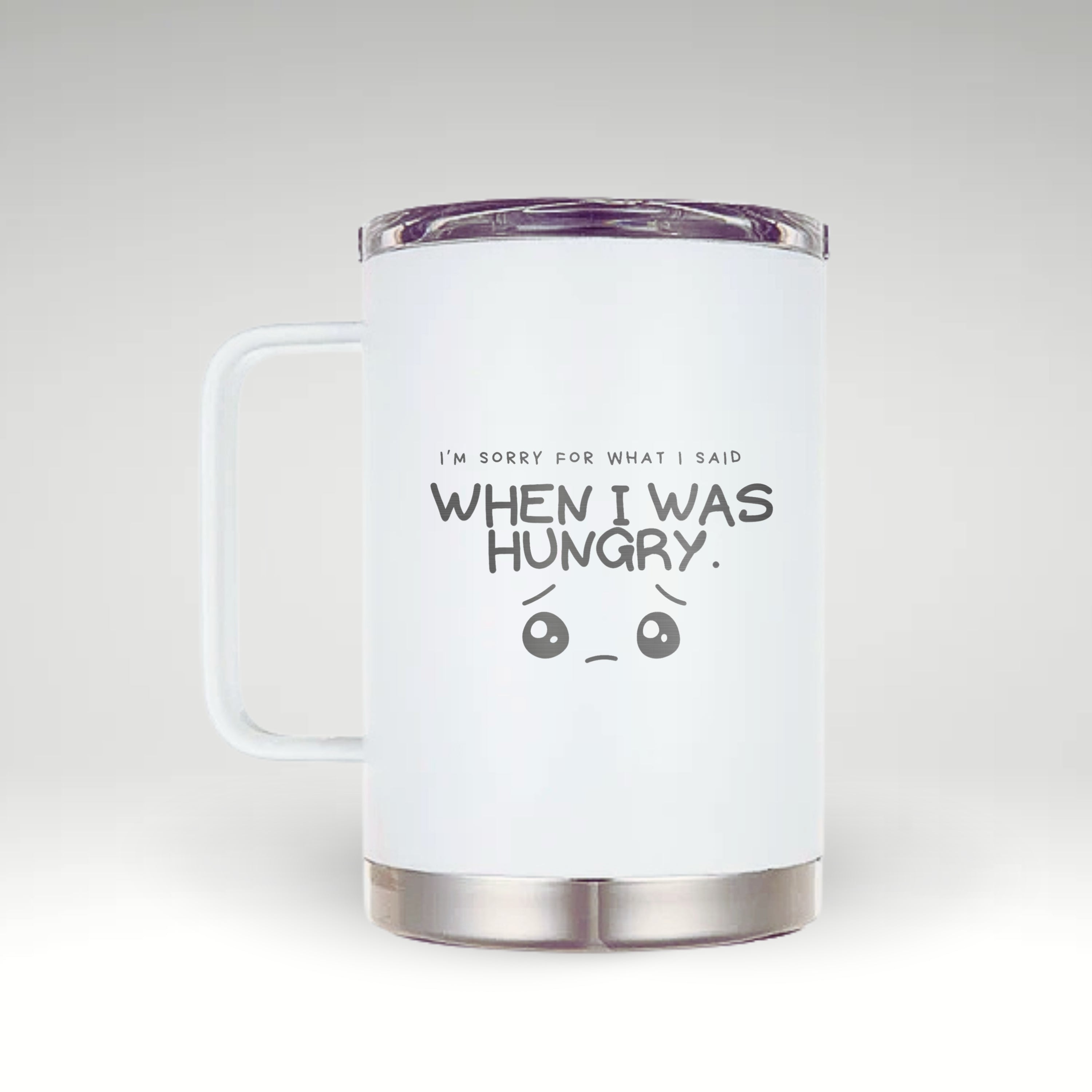 Stay Cool & Comfy with the Hungry Apology Mug Black and white insulated mug with text 'I'M SORRY FOR WHAT I SAID WHEN I WAS HUNGRY' and a sad cartoon face. 