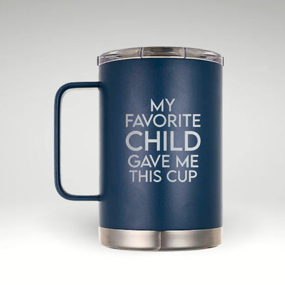 Favorite Child Insulated Mug Insulated mug with MY FAVORITE CHILD GAVE ME THIS CUP text on a blue background. 