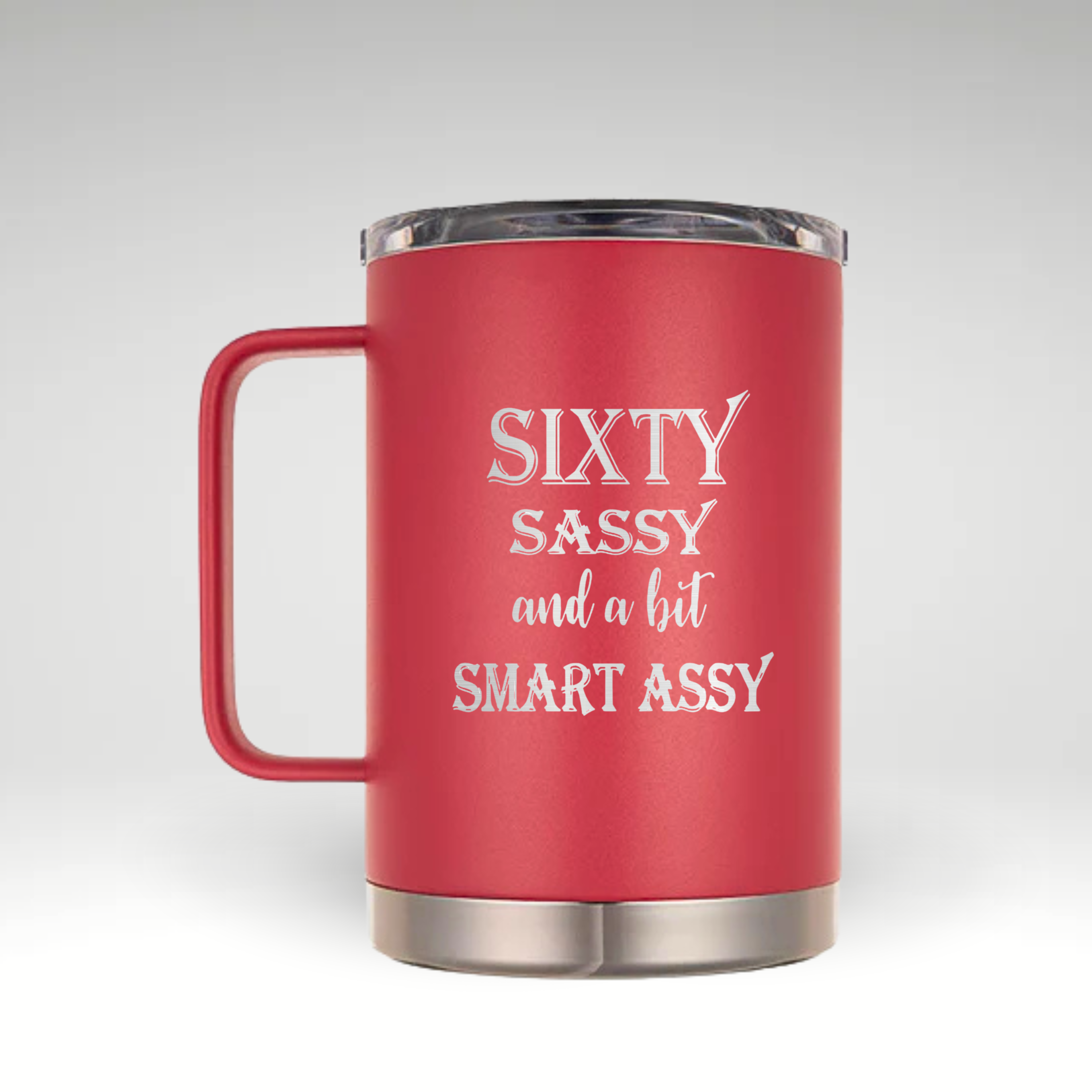 Sixty Sassy & Smart Assy Insulated Coffee Mug White insulated coffee mug with 'Sixty Sassy and a bit Smart Assy' text in bold and playful fonts. 