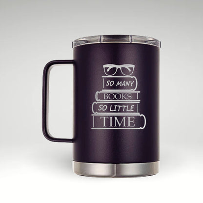 So Many Books, So Little Time Insulated Mug Insulated mug with a stylish stack of books and glasses, featuring the phrase 'So many books, so little time' for avid readers. 