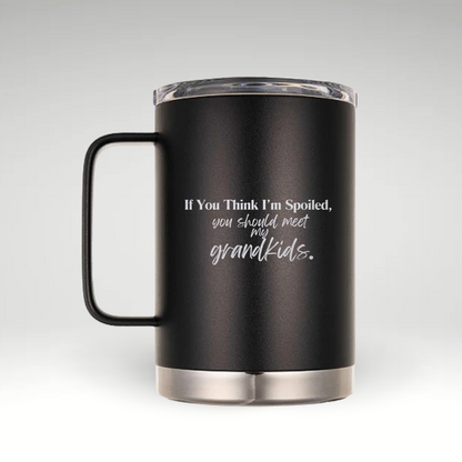 Honor Your Grandkids with Our Insulated Mug Insulated mug displaying the phrase If You Think I’m Spoiled, you should meet my grandkids in a fun font. 